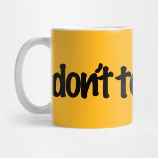 Don't Touch Me Mug